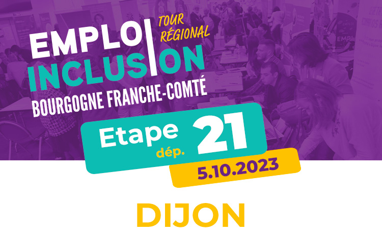 Etape de Côte d’Or, Forum Emploi & Inclusion de Dijon, le jeudi 5 octobre 2023