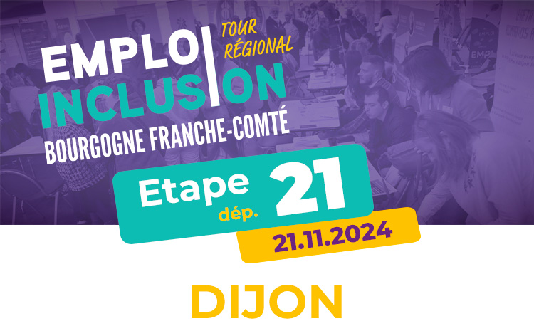 Etape de Côte d’Or, Forum Emploi & Inclusion de Dijon, le jeudi 21 novembre 2024