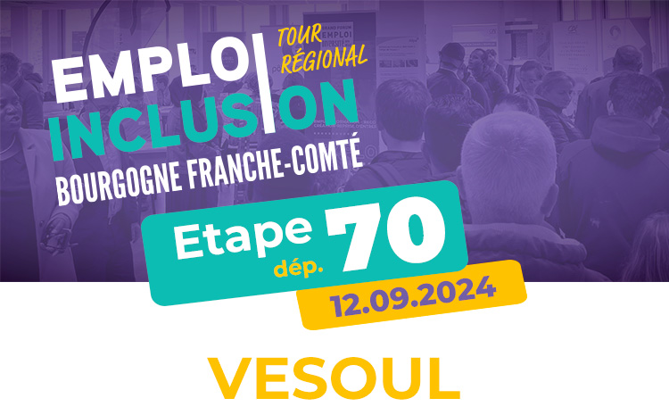 Etape de Haute-Saône, Forum Emploi & Inclusion de Vesoul, le jeudi 12 septembre 2024