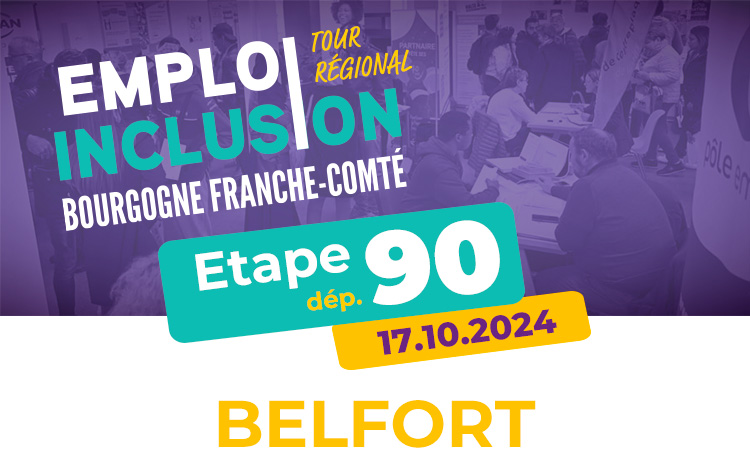  Nouvelle étape : Forum Emploi & Inclusion du Territoire de Belfort à Belfort, le jeudi 17 octobre 2024