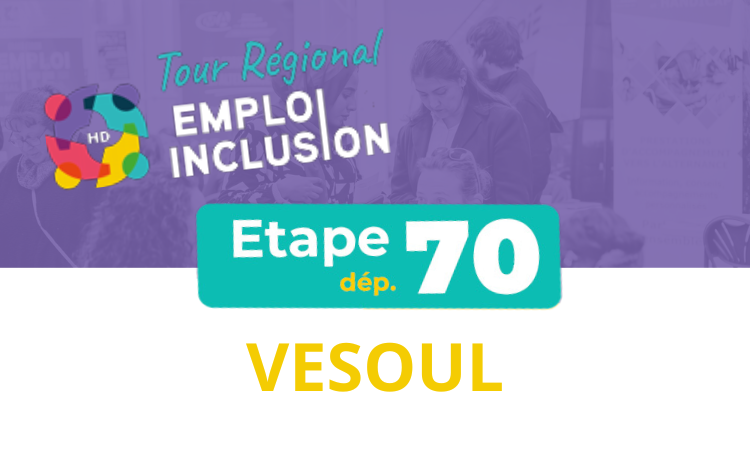 Etape de la Haute-Saône, Forum Emploi & Inclusion à Vesoul, jeudi 10 septembre 2026